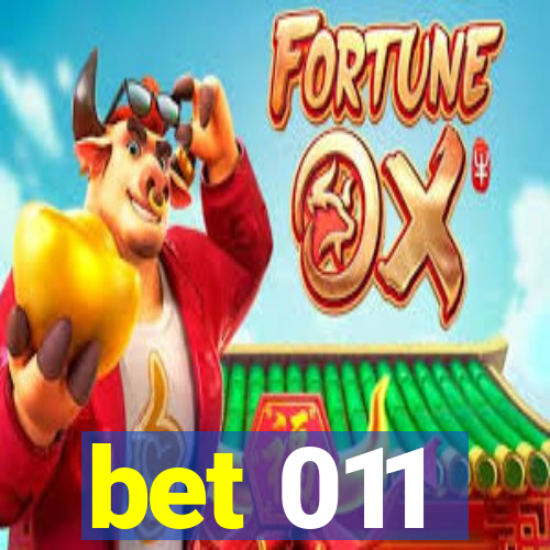 bet 011